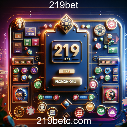 Descubra as Promoções Especiais do 219bet: Bônus que Elevam Seu Jogo